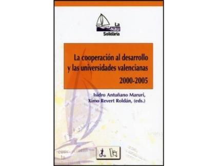 Livro La cooperación al desarrollo y las universidades valencianas, 2000-2005 de Editado por Isidro Antuñano (Espanhol)