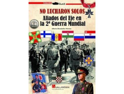 Livro No Lucharon Solos Aliados Del Eje En La 2ª Guerra Mundial de Hernández Moreno, Alberto (Espanhol)