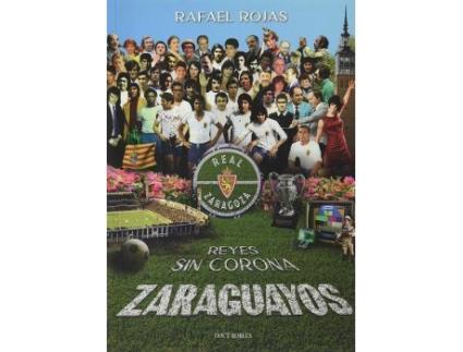 Livro Zaraguayos : reyes sin corona de Rafael Rojas Serrano (Espanhol)