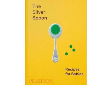 Livro The Silver Spoon: Recipes for Babies de The Silver Spoon Kitchen (Inglês)