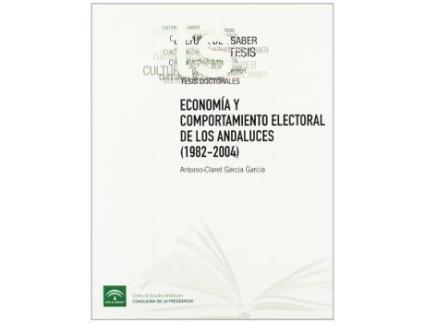 Livro Economía y comportamiento electoral de los andaluces, 1982-2004 de Antonio-Claret García García (Espanhol)