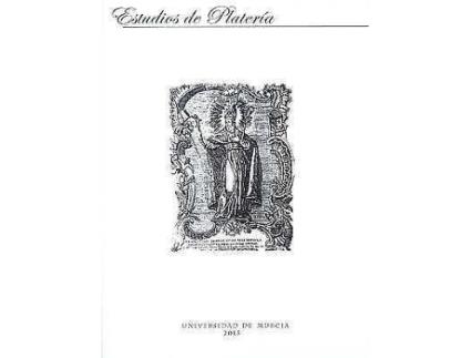 Livro Estudios de platería : San Eloy 2015 de Abreviado por Jesús Rivas Carmona (Espanhol)