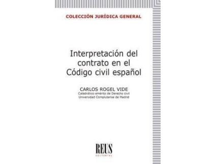 Livro Interpretación del contrato en el Código civil de Carlos Rogel Vide (Espanhol)