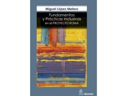 Livro Fundamentos y prácticas inclusivas en el Proyecto Roma de Miguel Lopez Melero (Espanhol)