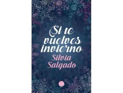 Livro Si Te Vuelves Invierno de Silvia Salgado (Espanhol)