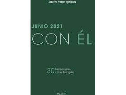 Livro Junio 2021, con Él : 30 meditaciones con el Evangelio de Javier Peño Iglesias (Espanhol)