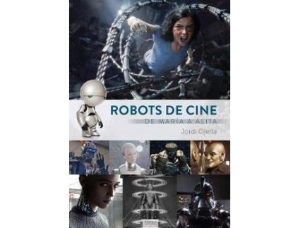 Livro Robots De Cine De Maria A Alita de Jordi Ojeda (Espanhol)