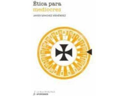Livro Ética para mediocres de Javier Sánchez Menéndez (Espanhol)