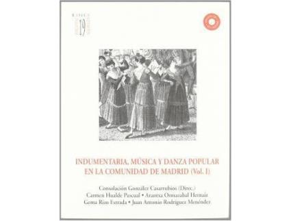 Livro Indumentaria, Musica y Danza Popular En La Comunidad de Madrid de Consolación González Casarrubios, Madrid. Consejería De Las Artes, Madrid. Dirección General De Promoción Cultural (Espanhol)