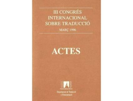 Livro Actes III Congrés Internacional sobre Traducció, març 1996 de Congrés Internacional Sobre Traducció (Espanhol)