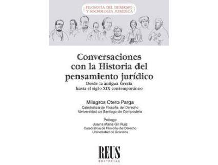 Livro Conversaciones con la historia del pensamiento jurídico : desde la Antigua Grecia hasta el siglo XIX de Milagros M. Otero Parga (Espanhol)
