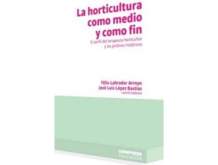 Livro La horticultura como medio y como fin de Labrador Arroyo Felix (Espanhol)