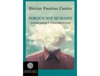 Livro Porque soy humano : aforismos y fragmentos de Héctor Puertas Castro (Espanhol)