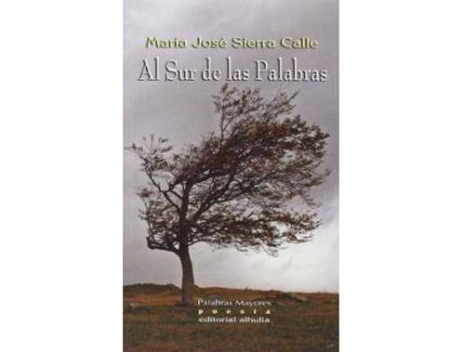Livro Al Sur de las palabras de María José Sierra Calle (Espanhol)