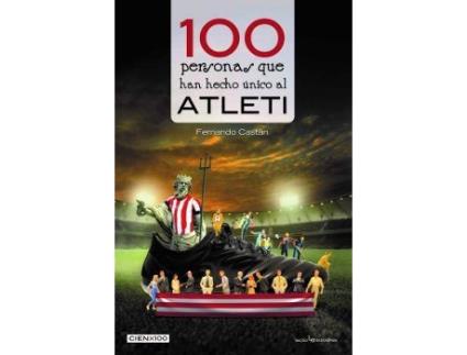 Livro 100 personas que han hecho único al Atleti de Castán Roncero, Fernando (Espanhol)