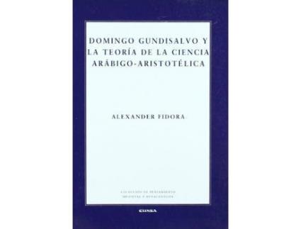 Livro Domingo Gundisalvo y la teoria de la ciencia arabigo-aristotelica/ Domingo Gundisalvo and the theory of the Arab-Aristotelian science de Alexander Fidora (Espanhol)