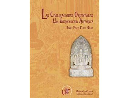 Livro Las civilizaciones orientales : una introducción histórica de Javier Pérez-Embid Wamba (Espanhol)