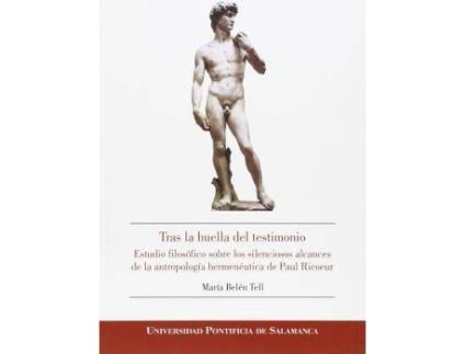 Livro Tras la huella del testimonio : estudio filosófico sobre los silenciosos alcances de la antropología hermenéutica de Paul Ricoeur de María Belén Tell (Espanhol)