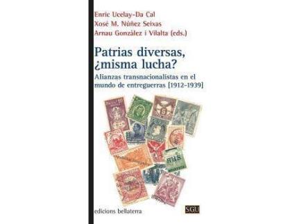 Livro Patrias diversas ¿misma lucha? de Editado por Enric Ucelay-Da Cal, Editado por Xose M. Nunez Seixas, Editado por Arnau Gonzalez I Vilalta (Espanhol)