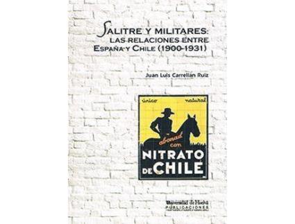 Livro Salite y militares (1900-1931) : las relaciones entre EspaÃ±a y Chile de Juan Luis CarrelláN Ruiz (Espanhol)