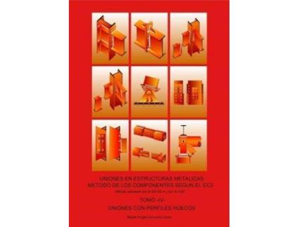 Livro UNIONES EN ESTRUCTURAS METALICAS, METODO DE LOS COMPONENTES SEGUN EL EC3 - Obra completa 4 Tomos de Corcuera Lizaso, Miguel Angel (Espanhol)