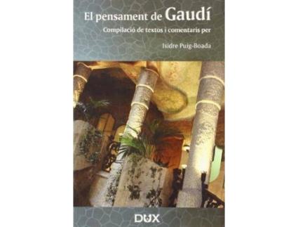 Livro El pensament de Gaudí : compilació de textos i comentaris de Antoni Gaudí, Isidro Puig Boada (Catalão)