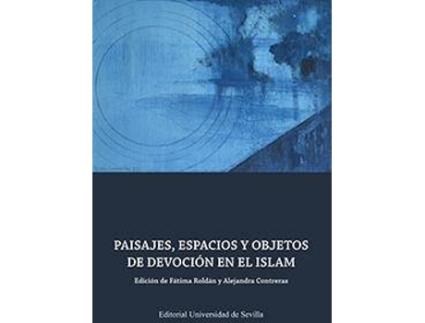 Livro Paisajes, espacios y objetos de devoción en el Islam de María Mercedes . . . [Et Al. Delgado Pérez (Espanhol)