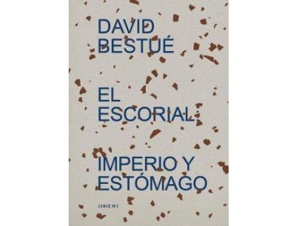 Livro El Escorial : imperio y estómago de David Bestué (Espanhol)