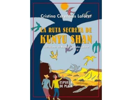 Livro La ruta secreta de Kunyu Shan de Cerezales Laforet, Cristina, Ilustrado por Manuel Cerezales Laforet (Espanhol)
