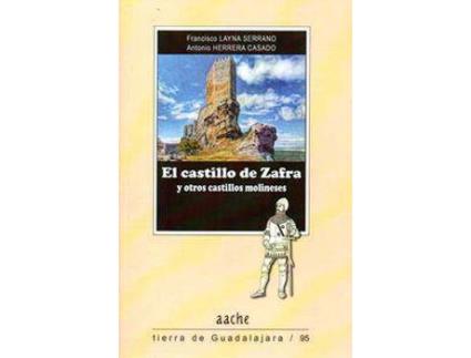 Livro El castillo de Zafra y otros castillos molineses de With Antonio Herrera Casado, Original Author Francisco Layna Serrano (Espanhol)