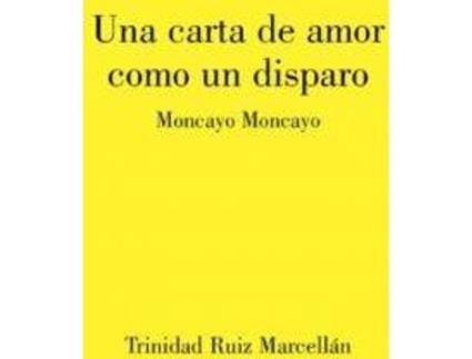 Livro Una carta de amor como un disparo de Ruiz Marcellán, Trinidad (Espanhol)