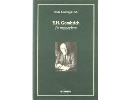 Livro E.H. Gombrich : In Memoriam: Actas del I Congreso Internacional 'E.H. Gombrich (Viena 1909-Londres 2001): Teoria E Historia del Arte' de Congreso E. H. Gombrich (2002. Navarra) (Espanhol)
