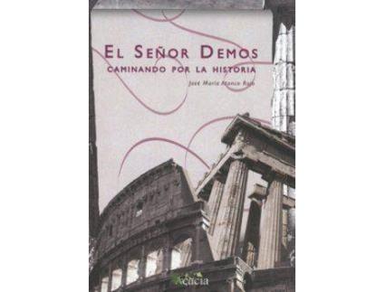 Livro El señor Demos : caminando por la historia de José María Atance Rojo (Espanhol)