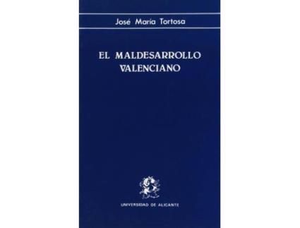 Livro El maldesarrollo valenciano de Tortosa Blasco, José María (Espanhol)
