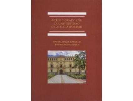 Livro Actos y grados de la Universidad de Alcalá, 1523-1544 de Rafael Ramis Barceló, Pedro Ramis (Espanhol)