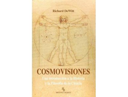 Livro Cosmovisiones : una introducción a la historia y la filosofía de la ciencia de Richard De Witt (Espanhol)