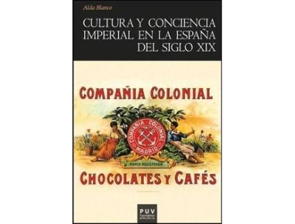 Livro Cultura y Conciencia Imperial En La Espana del Siglo XIX de Alda Blanco (Espanhol)