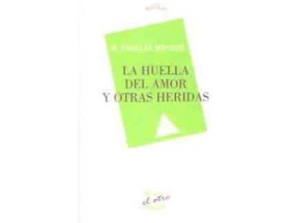 Livro La huella del amor y otras heridas de María De Los Ángeles Méndez Díaz (Espanhol)