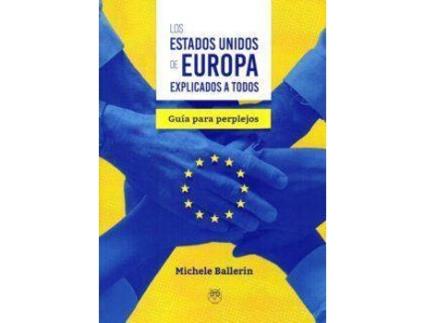 Livro Los Estados Unidos de Europa explicados a todos : guía para perplejos de Michelle Ballerin (Espanhol)