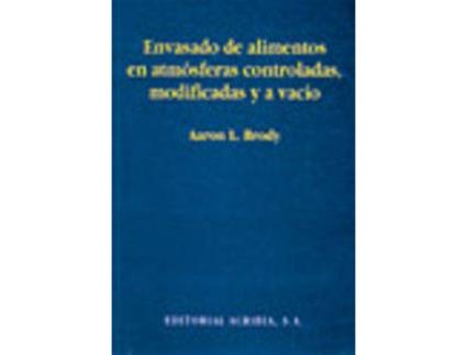 Livro Envasado De Alimentos En Atmósferas Controladas, Modificadas/A Vacío de A. L. Brody (Espanhol)