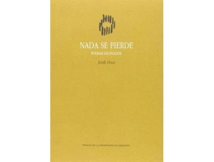 Livro Nada se pierde : poemas escogidos de Jordi Doce (Espanhol)