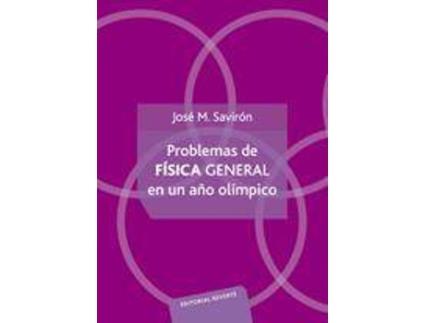 Livro Problemas De Fisica General/General Physics Problems : En Un Ao Olimpico de Jose Maria Saviron (Espanhol)