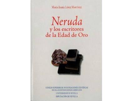 Livro Neruda y los escritores de la edad de oro de Maria Isabel Lopez Martinez (Espanhol)
