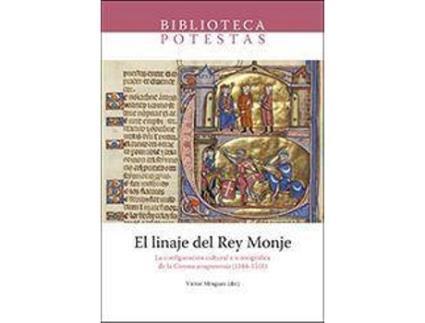 Livro El linaje del Rey Monje : la configuración cultural e iconográfica de la corona aragonensis, 1164-1516 de Managing Editor Victor Minguez Cornelles (Espanhol)