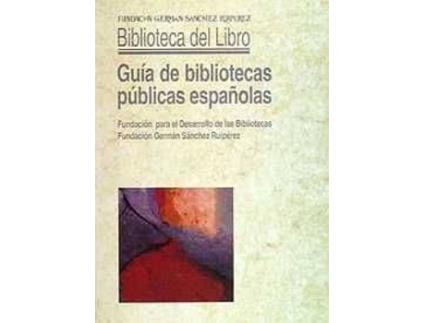 Livro Guía De Bibliotecas Públicas Españolas de Germán Sánchez Ruipérez (Espanhol)