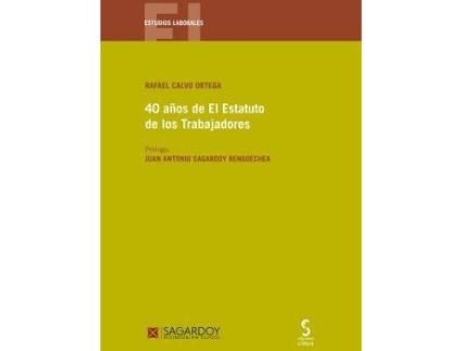 Livro 40 años del Estatuto de los Trabajadores de Prólogo por Juan Antonio Sagardoy Bengoechea, Calvo Ortega, Rafael (Espanhol)