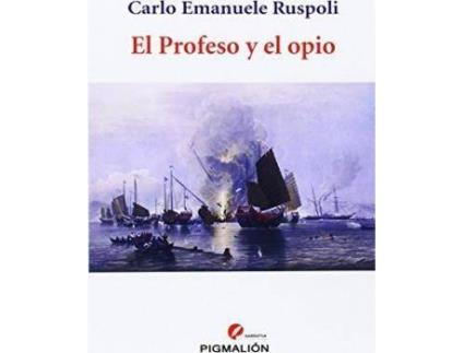 Livro El Profeso y el opio de Ruspoli, Carlo Emanuele (Espanhol)