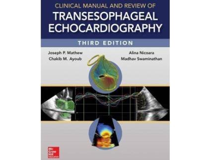 Livro Clinical Manual and Review of Transesophageal Echocardiography, 3/e de Joseph Mathew, Madhav Swaminathan, Chakib Ayoub (Inglês)
