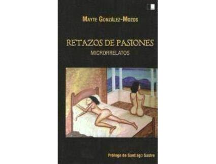 Livro Retazos de pasiones : microrrelatos de María Teresa González Mozos (Espanhol)