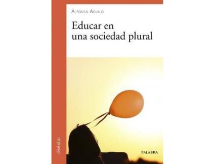 Livro Educar en una sociedad plural de Alfonso Aguiló (Espanhol)